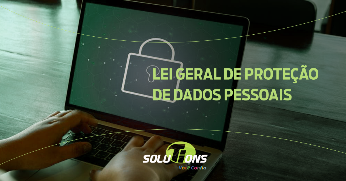 Lei Geral de Proteção de Dados Pessoais: como a entrada em vigor da nova legislação impacta o seu negócio